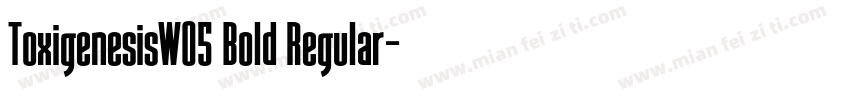ToxigenesisW05 Bold Regular字体转换